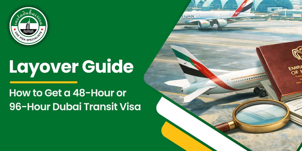 Layover in Dubai? Your Guide to 48-Hour and 96-Hour Dubai Transit Visas